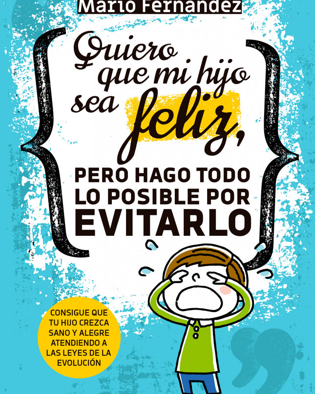 Quiero Que Mi Hijo Sea Feliz