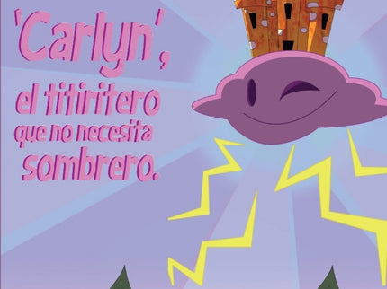 Carlyn: El Titiritero Que No Necesita Sombrero