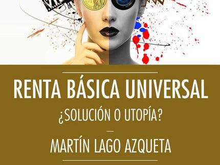 Renta Básica Universal ¿solución O Utopia?