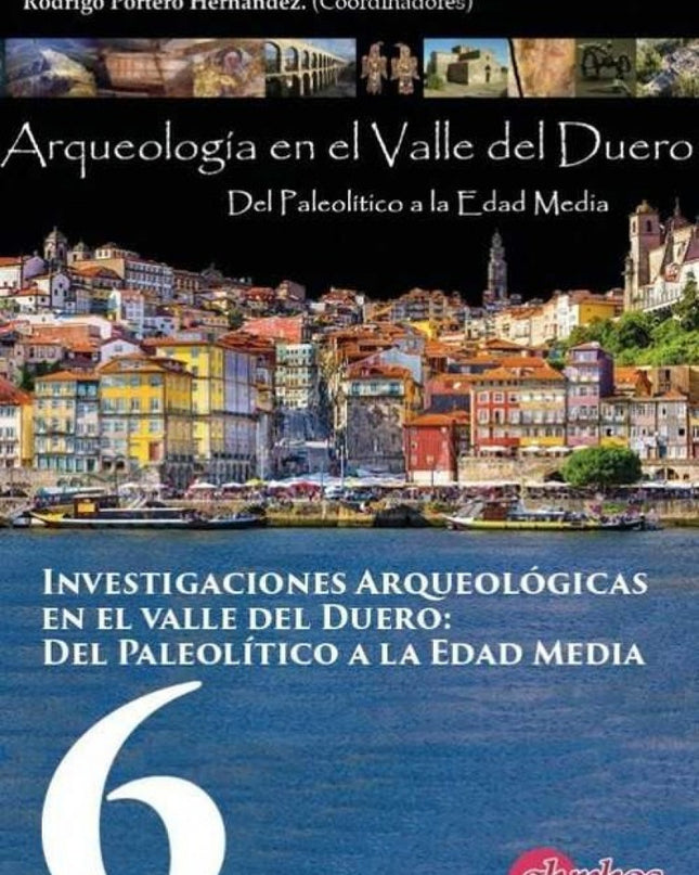 Investigaciones Arqueológicas Del Valle Del Duero