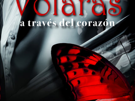 Volarás A Través Del Corazón