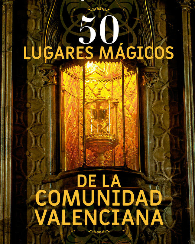 50 Lugares Mágicos De La Comunidad Valenciana