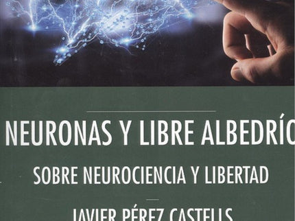 Neuronas Y Libre Albedrío