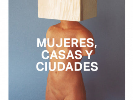 Mujeres, Casas Y Ciudades. M S All Del Umbral
