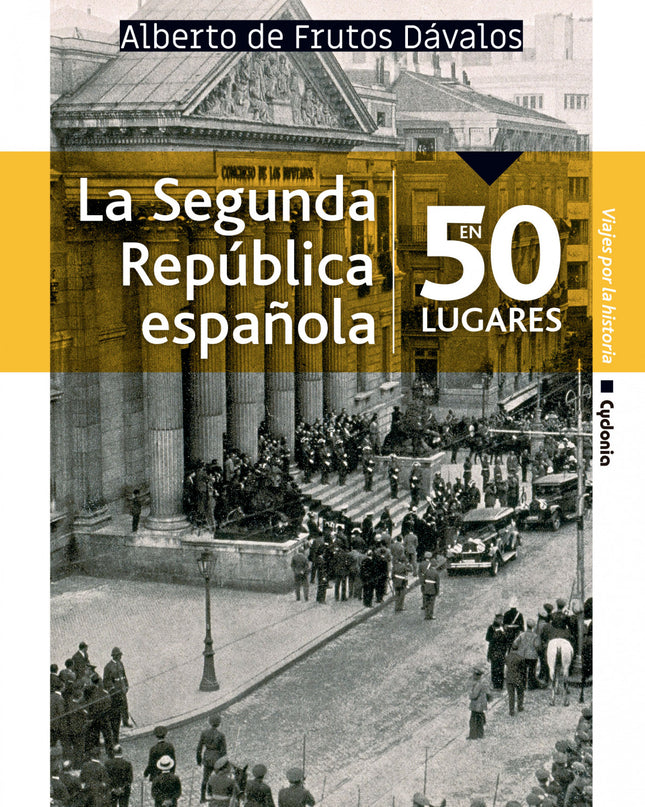 La Segunda República Española En 50 Lugares