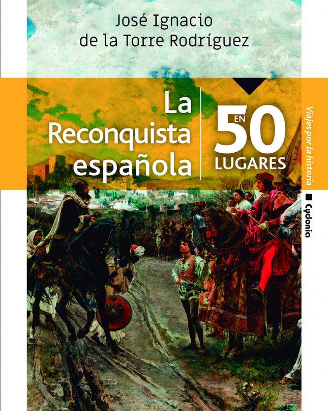 La Reconquista Española En 50 Lugares