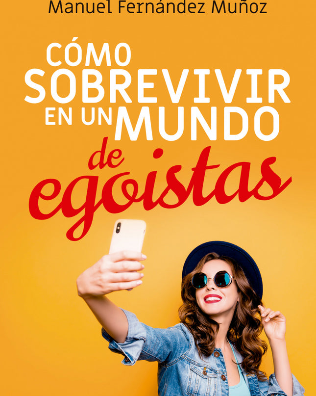 Cómo Sobrevivir En Un Mundo De Egoístas
