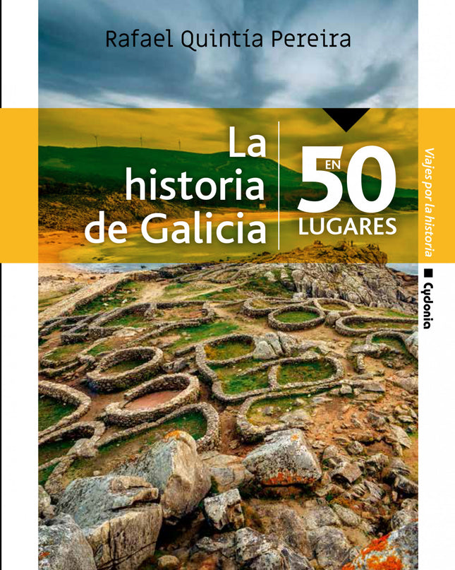 La Historia De Galicia En 50 Lugares