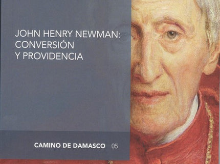 John Henry Newman: Conversión Y Providencia