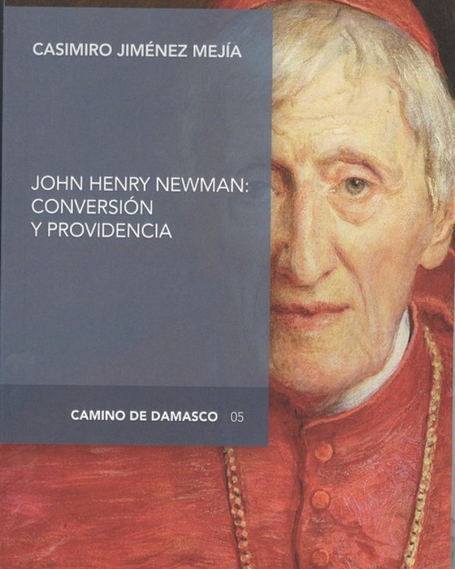 John Henry Newman: Conversión Y Providencia