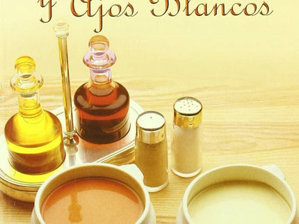 Gazpachos, Sopas Y Ajos Blancos