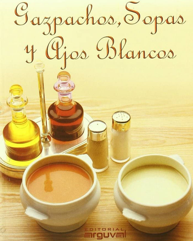 Gazpachos, Sopas Y Ajos Blancos