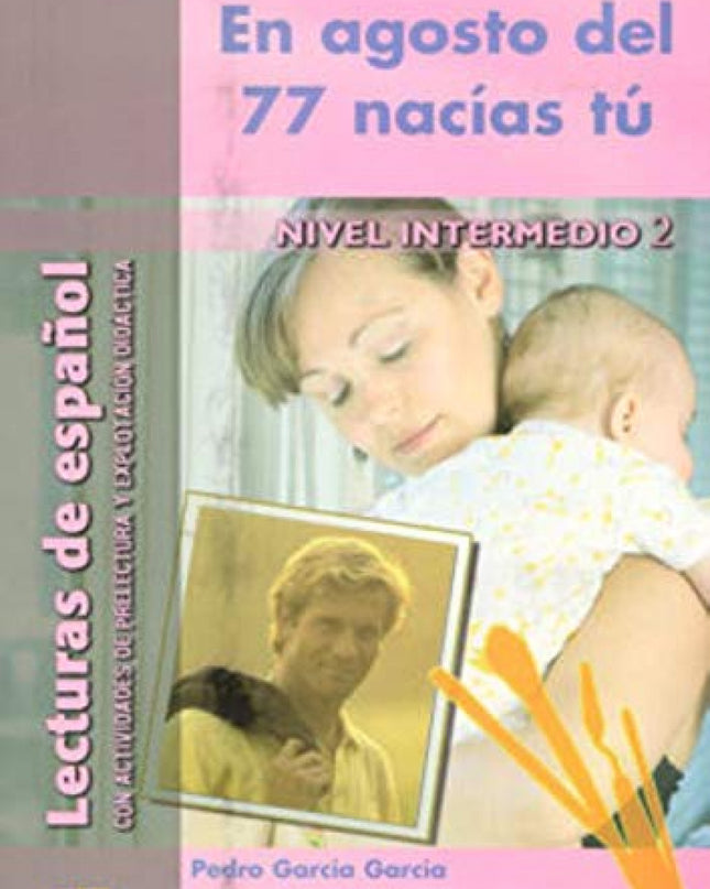 En Agosto Del 77 Nacías Tú, Nivel Intermedio