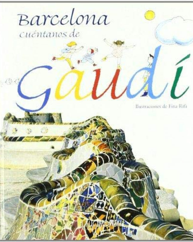 Gaudí: Barcelona Tell Us More About