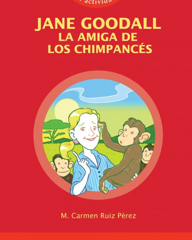 Jane Goodall La Amiga De Los Chimpancés