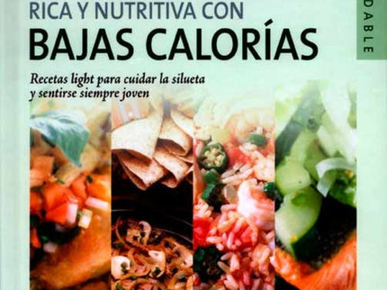 Guía De Cocina Rica Y Nutritiva Con Bajas Calorias