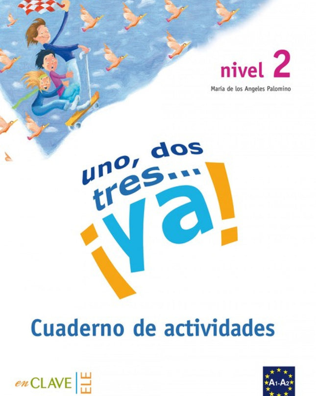 Un, Dos, Tres... ¡ya!.(nivel 2) Cuaderno Actividades