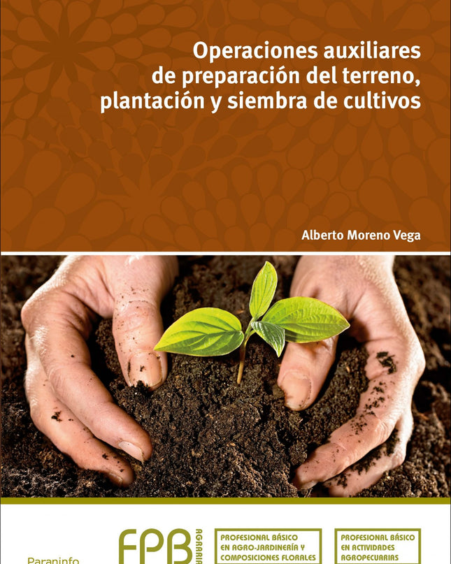 Operaciones Auxiliares De Preparación Del Terreno, Plantación Y Siembra De Cultivos