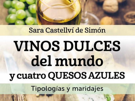 Vinos Dulces Del Mundo Y Cuatro Quesos Azules