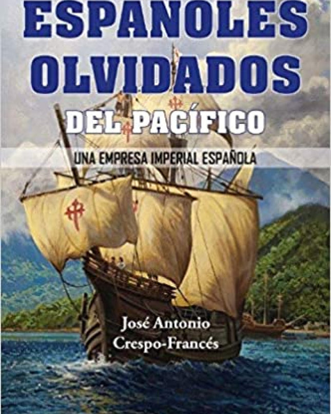 Españoles Olvidados Del Pacifico Una Emp