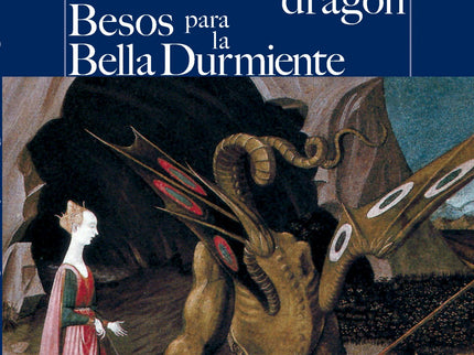 La Verdadera Y Singular Historia De La Princesa Y El Dragón / Besos Para Le Bella Durmiente