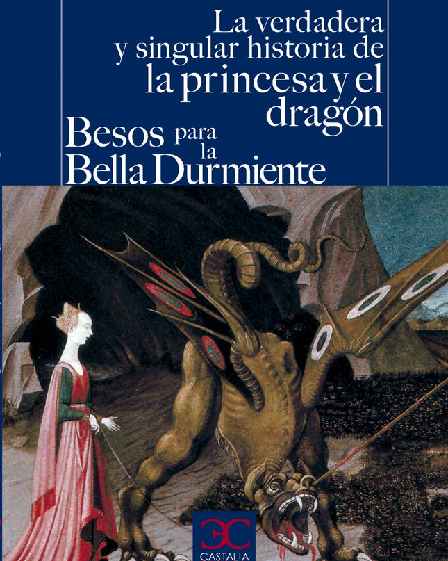La Verdadera Y Singular Historia De La Princesa Y El Dragón / Besos Para Le Bella Durmiente