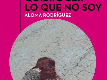 Siempre Quiero Ser Lo Que No Soy