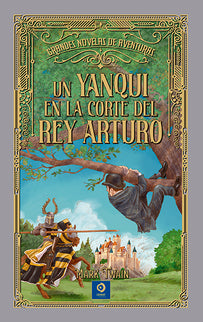 Un Yanqui En La Corte Del Rey Arturo