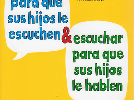 Como Hablar Para Hijos Escuchen Como Escuchar Hijos Hablen