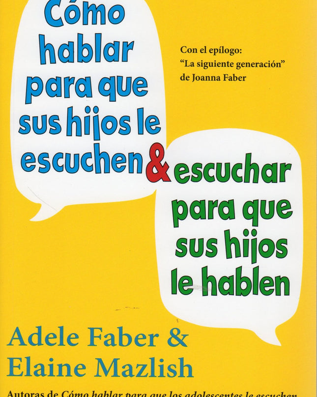 Como Hablar Para Hijos Escuchen Como Escuchar Hijos Hablen