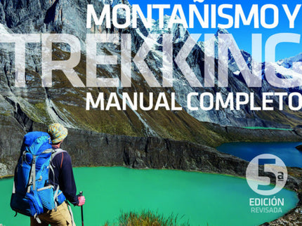 Montañismo Y Trekking. Manual Completo