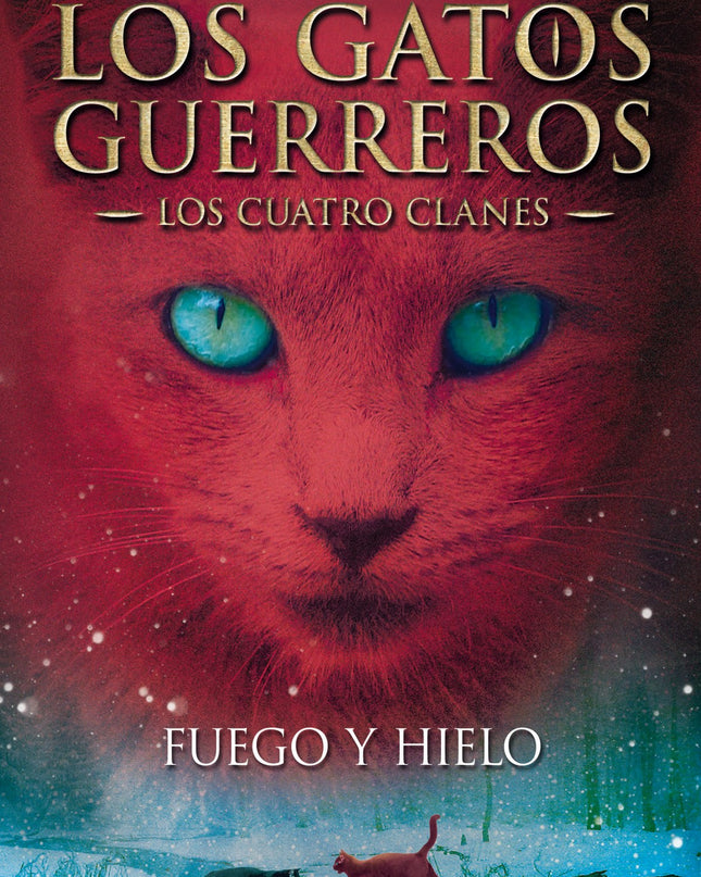 Fuego Y Hielo. Los Gatos Guerreros