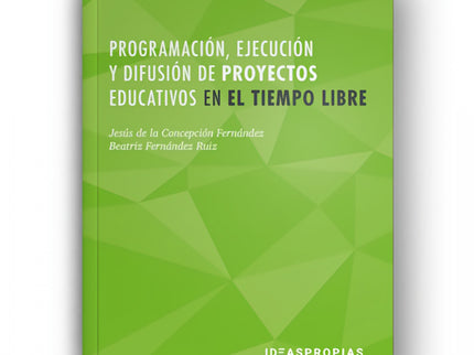 Programación, Ejecución Y Difusión De Proyectos Educativos En El Tiempo Libre