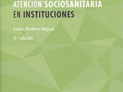 Intervención En La Atención Sociosanitaria En Instituciones (3.ª Edición)