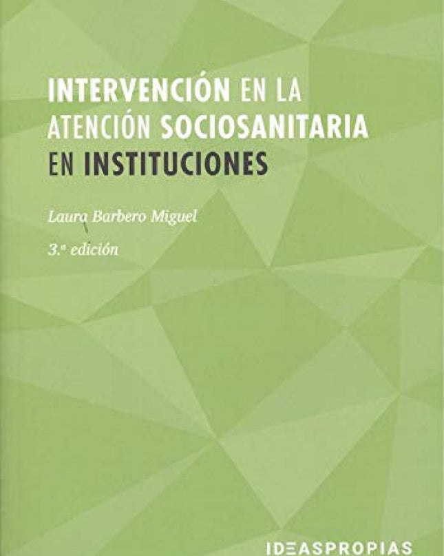 Intervención En La Atención Sociosanitaria En Instituciones (3.ª Edición)