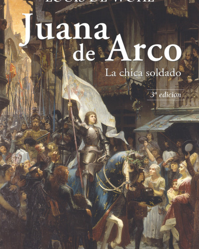 Juana De Arco: La Chica Soldado