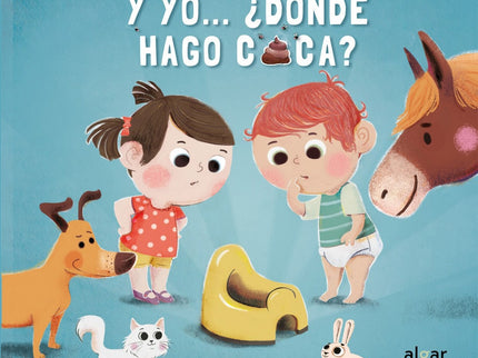 Y Yo...¿dónde Hago Caca?