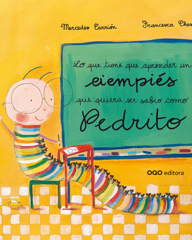 Lo Que Tiene Que Aprender Un Ciempiés Que Quiera Ser Sabio Como Pedrito