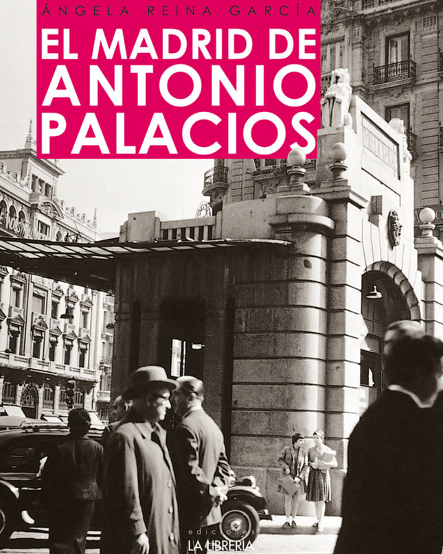 El Madrid De Antonio Palacios