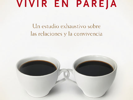 Siete Reglas De Oro Para Vivir En Pareja
