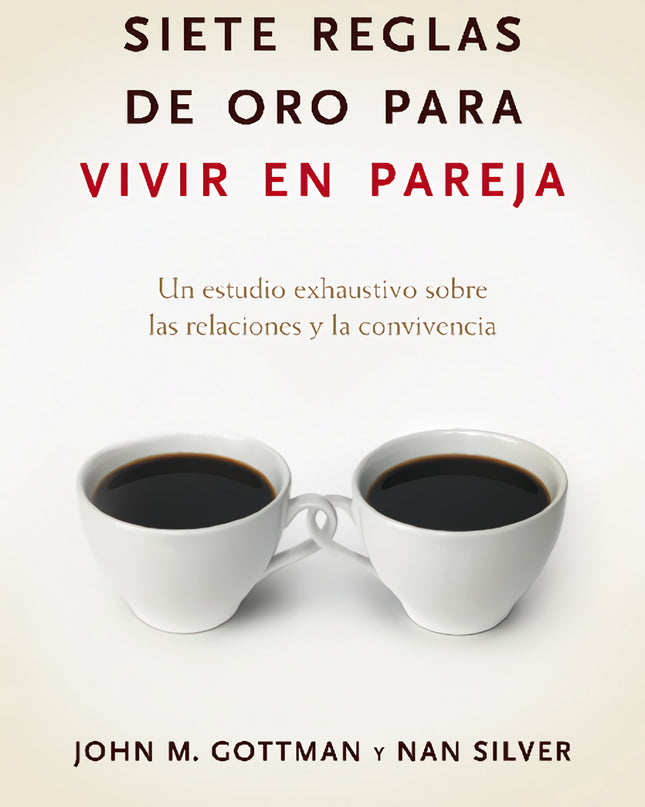 Siete Reglas De Oro Para Vivir En Pareja