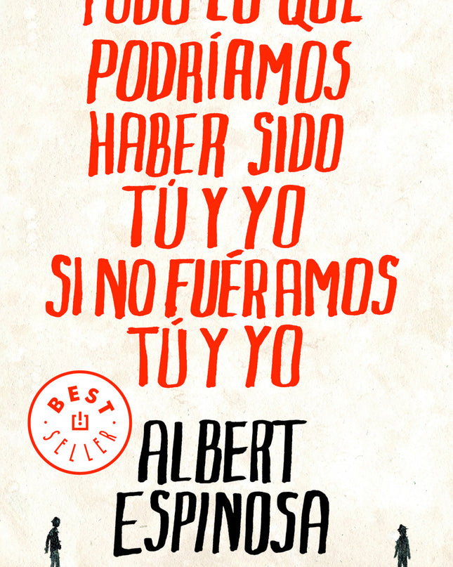 Todo Lo Que Podríamos Haber Sido Tú Y Yo Si No Fuéramos Tú Y Yo