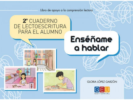 Segundo Cuaderno De Lectoescritura Para El Alumno. Enséñame A Hablar