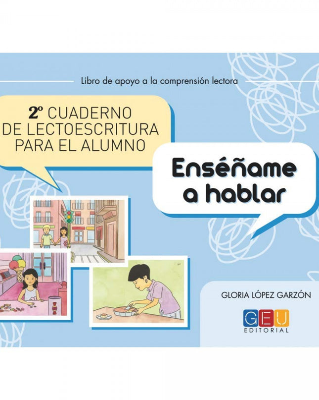 Segundo Cuaderno De Lectoescritura Para El Alumno. Enséñame A Hablar