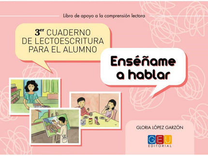 Tercer Cuaderno De Lectoescritura Para El Alumno. Enséñame A Hablar