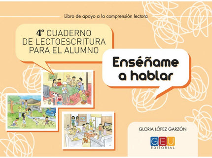 Cuarto Cuaderno De Lectoescritura Para El Alumno. Enséñame A Hablar
