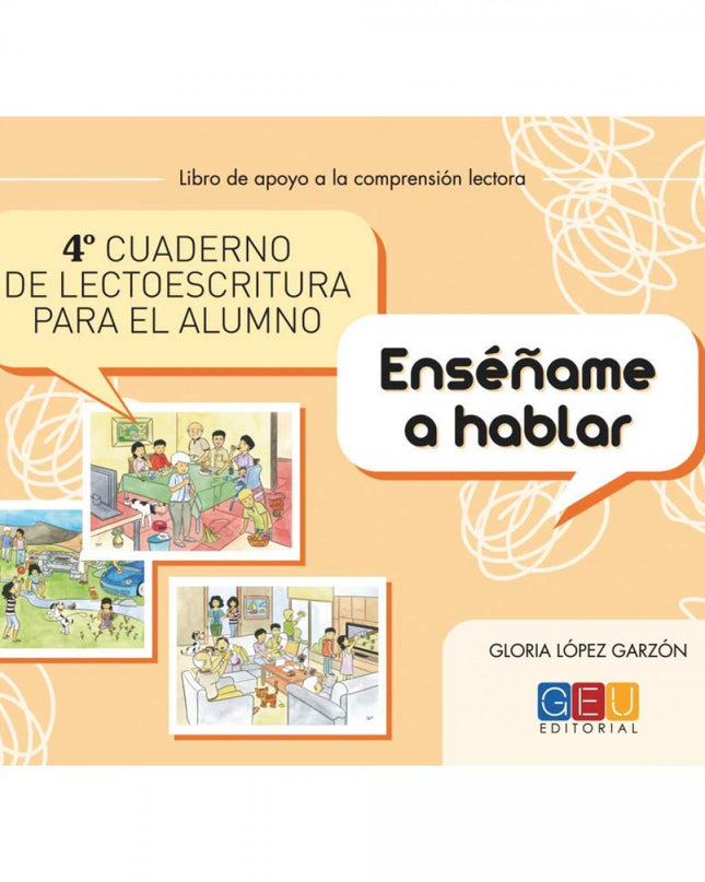 Cuarto Cuaderno De Lectoescritura Para El Alumno. Enséñame A Hablar