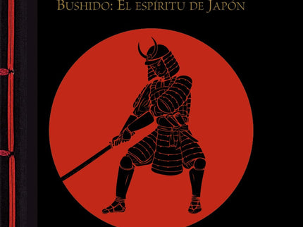 El Código Del Samurái. Bushido: El Espíritu De Japón