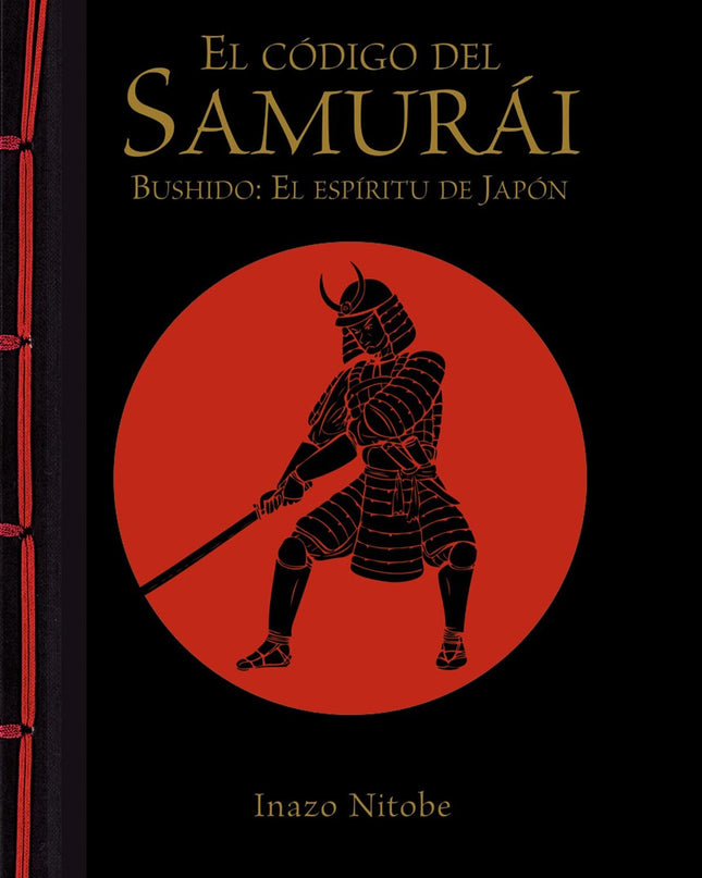 El Código Del Samurái. Bushido: El Espíritu De Japón