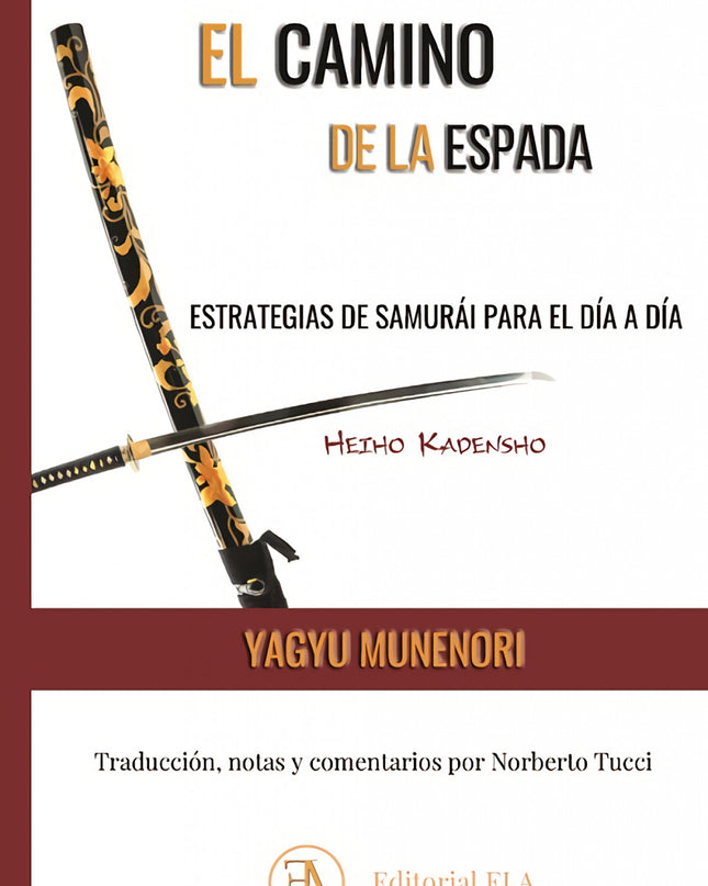 Heiho Kadensho. El Camino De La Espada